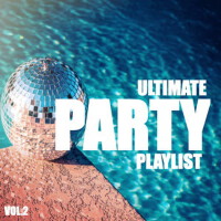 Ultimate Party Playlist Vol.2