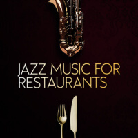 Jazz Music for Restaurants專輯_Restaurant MusicJazz Music for Restaurants最新專輯