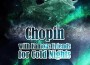 Chopin with Famous Friends for Cold Nights - Beaut專輯_Cold Nights Music MaChopin with Famous Friends for Cold Nights - Beaut最新專輯