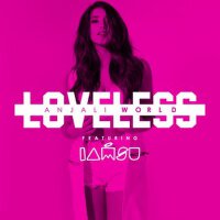 Loveless專輯_Anjali WorldLoveless最新專輯