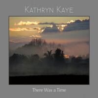 There Was a Time專輯_Kathryn KayeThere Was a Time最新專輯