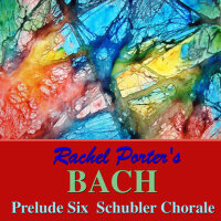 Bach: Prelude Six Schubler Chorale - EP專輯_Rachel PorterBach: Prelude Six Schubler Chorale - EP最新專輯