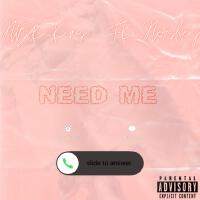 Need Me (feat. Fk Hershey) [Explicit]