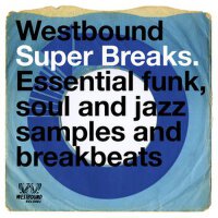 Westbound Super Breaks - Essential Funk, Soul And Jazz Samples And Breakbeats