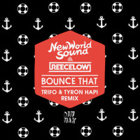 Bounce That (Trifo & Tyron Hapi Remix)專輯_New World SoundBounce That (Trifo & Tyron Hapi Remix)最新專輯