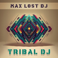 Tribal DJ專輯_Max Lost DjTribal DJ最新專輯