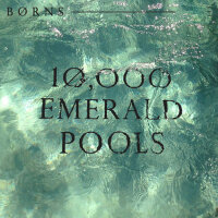 10,000 Emerald Pools專輯_BØRNS10,000 Emerald Pools最新專輯