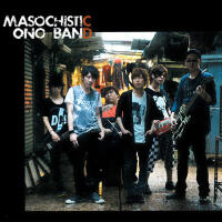 MASOCHISTIC ONO BAND