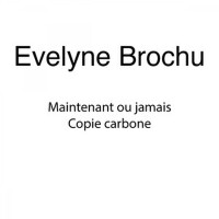 Maintenant ou jamais / Copie carbone專輯_Evelyne BrochuMaintenant ou jamais / Copie carbone最新專輯