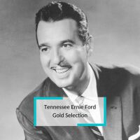 Tennessee Ernie Ford - Gold Selection專輯_Tennessee Ernie FordTennessee Ernie Ford - Gold Selection最新專輯