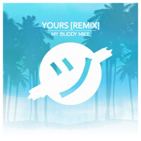 Yours (My Buddy Mike Remix)