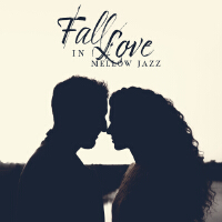 Fall in Love with Mellow Jazz – Chill Jazz Session, Gentle Piano, Inspirational Music