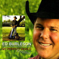 My Perfect World (Revisited)專輯_Ed BurlesonMy Perfect World (Revisited)最新專輯