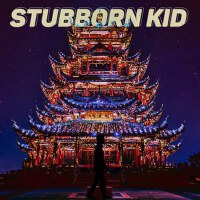 STUBBORN KID