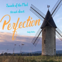 Sounds of the Mind: Its Not About Perfection