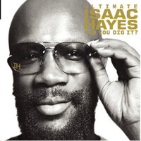 The Ultimate Isaac Hayes - Can You Dig It?