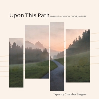 Upon This Path: Hymns for Church, Choir, And Life