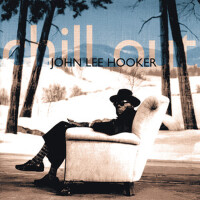 Chill Out專輯_John Lee HookerChill Out最新專輯