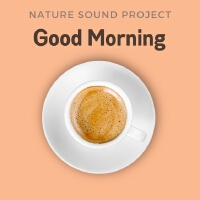 Good Morning專輯_Nature Sound ProjectGood Morning最新專輯