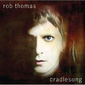 Cradlesong專輯_Rob ThomasCradlesong最新專輯