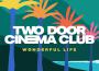 Wonderful Life專輯_Two Door Cinema ClubWonderful Life最新專輯