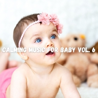 Calming Music for Baby, Vol. 6