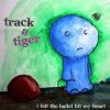 Track A Tiger歌曲歌詞大全_Track A Tiger最新歌曲歌詞