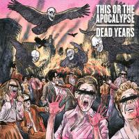 Dead Years專輯_This or the ApocalypDead Years最新專輯