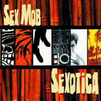 Sexotica專輯_Sex MobSexotica最新專輯