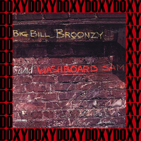 Big Bill Broonzy & Washboard Sam, the 1953 Sessions