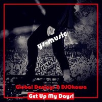 Global Deejays & DJOkawa - Get Up My Days! (Origin專輯_DJOkawaGlobal Deejays & DJOkawa - Get Up My Days! (Origin最新專輯