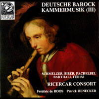 Schmelzer, Biber, Pachelbel, Barthali & Turini: Deutsche Barock Kammermusik III