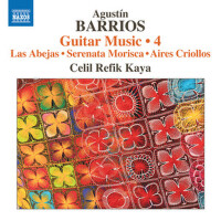 BARRIOS MANGORÉ: Guitar Music, Vol. 4 (Refik-Kaya)