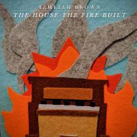 The House The Fire Built (Explicit)