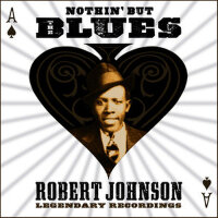 Nothin' But The Blues專輯_Robert JohnsonNothin' But The Blues最新專輯