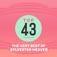 Top 43 Classics - The Very Best of Sylvester Weaver專輯_sylvester weaverTop 43 Classics - The Very Best of Sylvester Weaver最新專輯