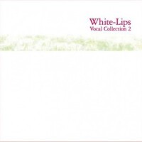 WHITE-LIPS VOCAL COLLECTION 2