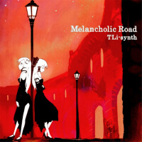 Melancholic Road (同人音樂)專輯_TLi-synthMelancholic Road (同人音樂)最新專輯