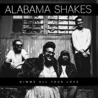 Gimme All Your Love專輯_Alabama ShakesGimme All Your Love最新專輯