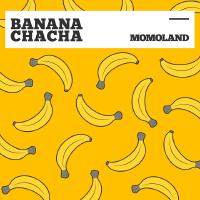 BANANA CHACHA專輯_MOMOLANDBANANA CHACHA最新專輯