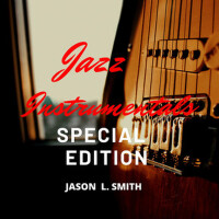 Jazz Instrumentals (Special Edition)專輯_Jason L. SmithJazz Instrumentals (Special Edition)最新專輯