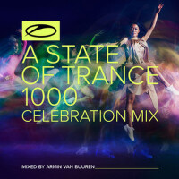 A State Of Trance 1000 - Celebration Mix (Mixed by