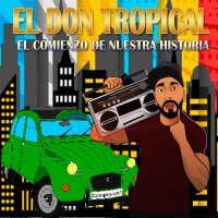 El Comienzo de Nuestra Historia專輯_El Don TropicalEl Comienzo de Nuestra Historia最新專輯