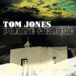 Praise & Blame專輯_Tom JonesPraise & Blame最新專輯