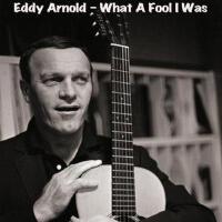 What A Fool I Was專輯_Eddy ArnoldWhat A Fool I Was最新專輯