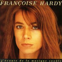 J'écoute De La Musique Saoule專輯_Francoise HardyJ'écoute De La Musique Saoule最新專輯