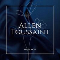 Me & You專輯_Allen ToussaintMe & You最新專輯