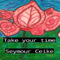 Take Your Time專輯_Seymour CeikeTake Your Time最新專輯