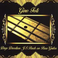 Deep Devotion: J.S. Bach on Bass Guitar專輯_Gino FotiDeep Devotion: J.S. Bach on Bass Guitar最新專輯