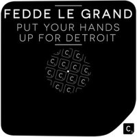 Put Your Hands up for Detroit專輯_Fedde Le GrandPut Your Hands up for Detroit最新專輯